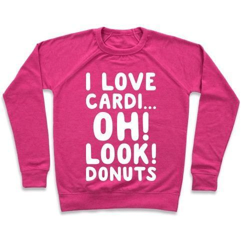 I LOVE CARDI...OH! LOOK! DONUTS (WHITE) CREWNECK SWEATSHIRT,