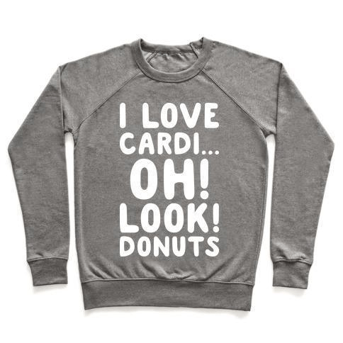 I LOVE CARDI...OH! LOOK! DONUTS (WHITE) CREWNECK SWEATSHIRT,