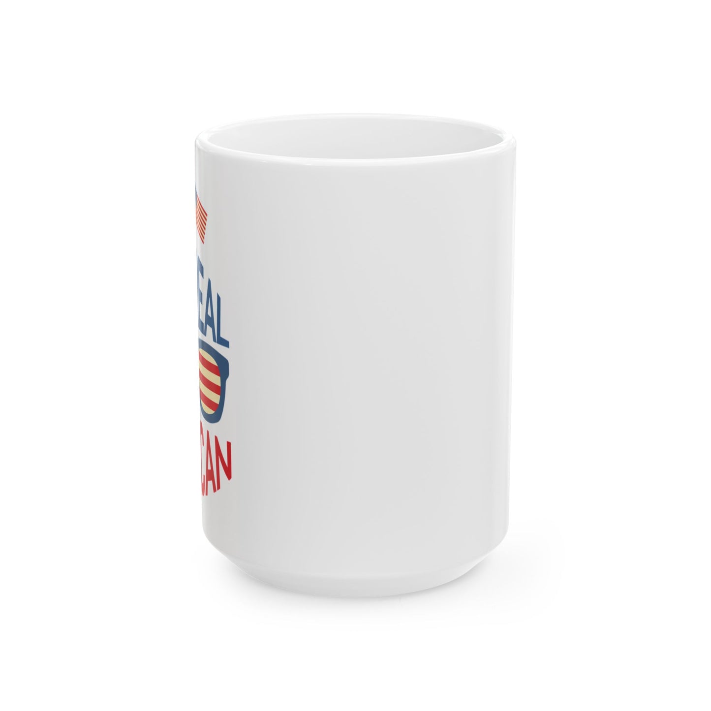 I'm A Real American Ceramic Mug, (11oz, 15oz),Mug